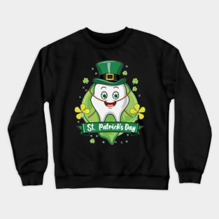 happy st patrick's day tooth, for funny dentist Crewneck Sweatshirt